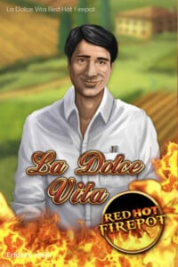 La Dolce Vita Red Hot Firepot Slot