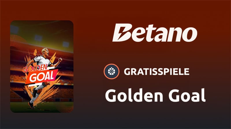Betano Golden Goal für Freispiele und Gratiswetten
