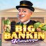 Big Bankin Bonanza