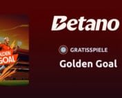 betano golden goal freiwetten und freispiele ohne einzahlung