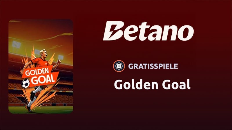 Betano Golden Goal Freiwetten und Freispiele ohne Einzahlung!