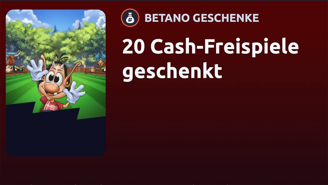 betano 20 cash freispiele ohne einzahlung bonus tor mit hugo goal